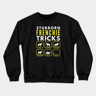 Stubborn French Bulldog Tricks - Dog Training Crewneck Sweatshirt